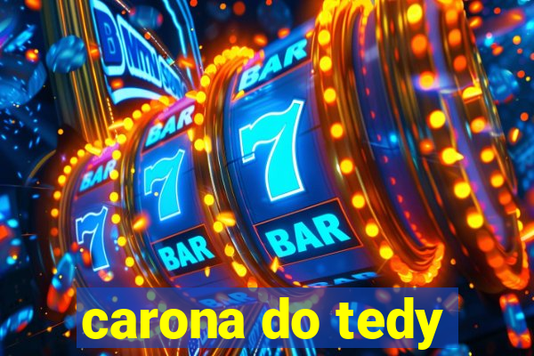 carona do tedy